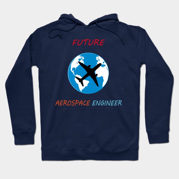 Best design future aerospace engineer, aircraft engineering students Hoodie by PrisDesign99